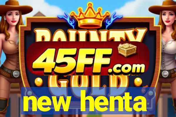 new henta